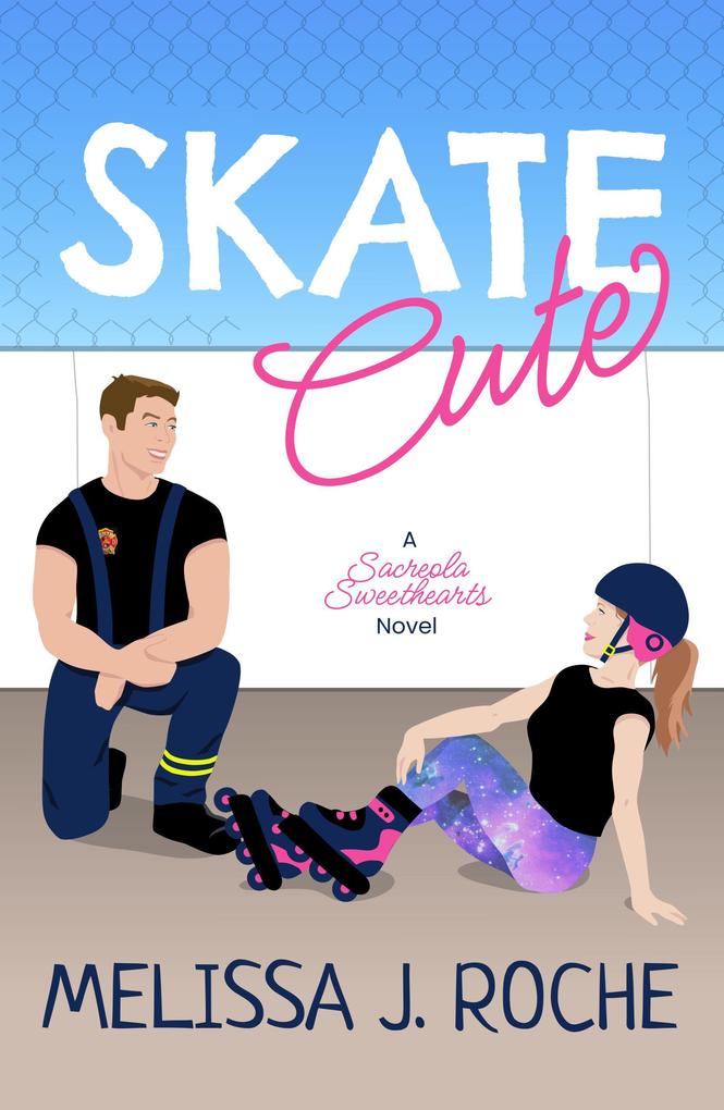 Skate Cute (Sacreola Sweethearts #1)