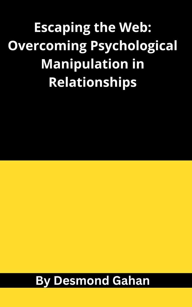 Escaping the Web: Overcoming Psychological Manipulation in Relationships