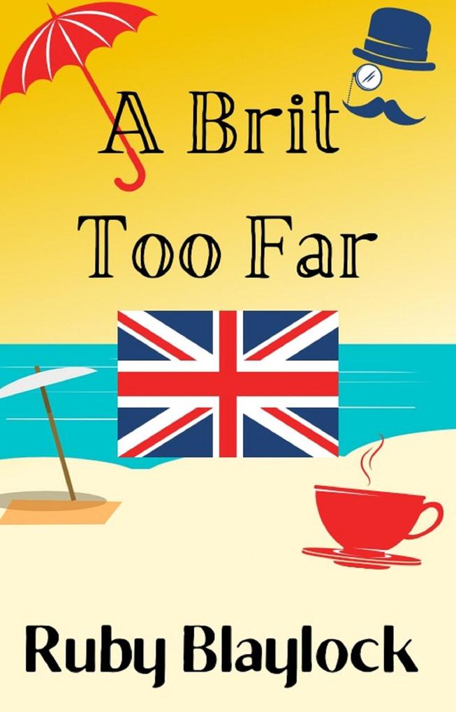 A Brit Too Far (Brit of Trouble #2)
