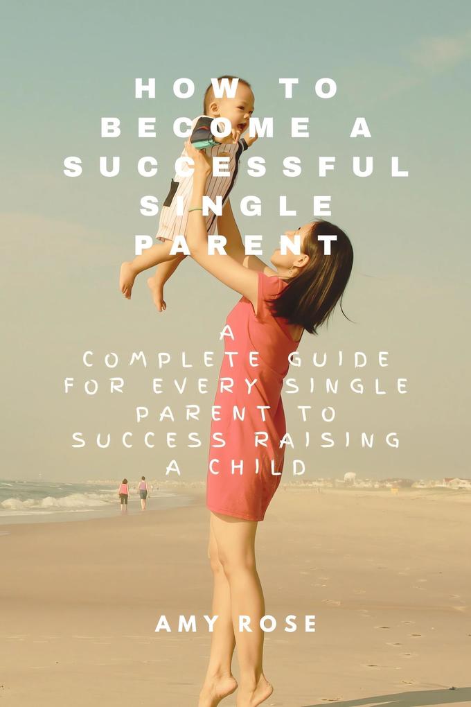 How to Become a Successful Single Parent