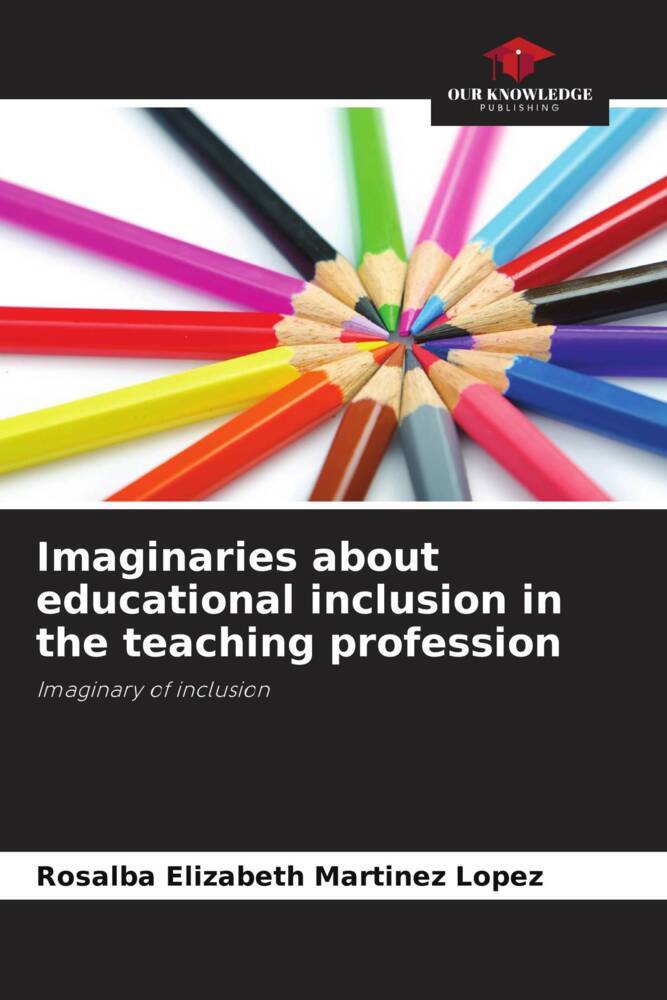 Imaginaries about educational inclusion in the teaching profession