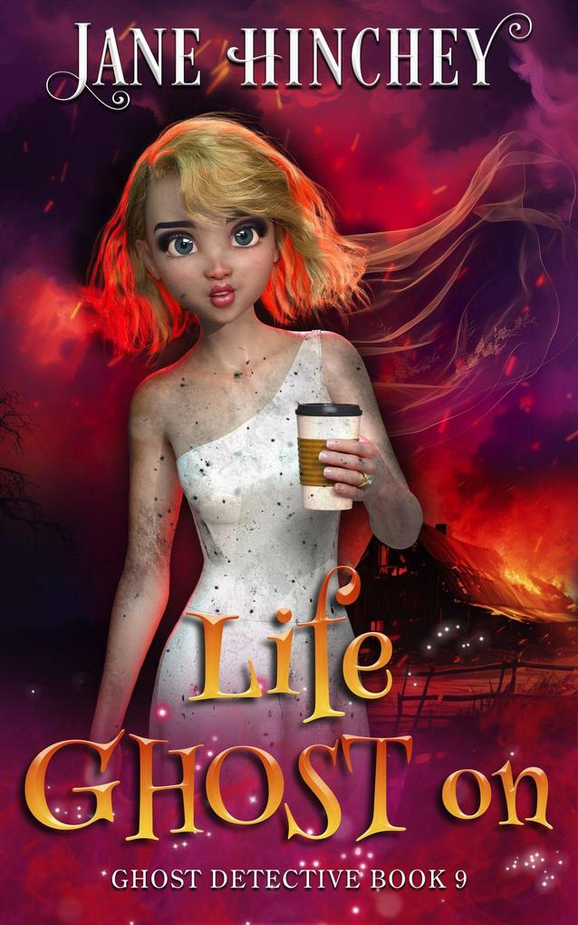 Life Ghost On (The Ghost Detective Mysteries #9)