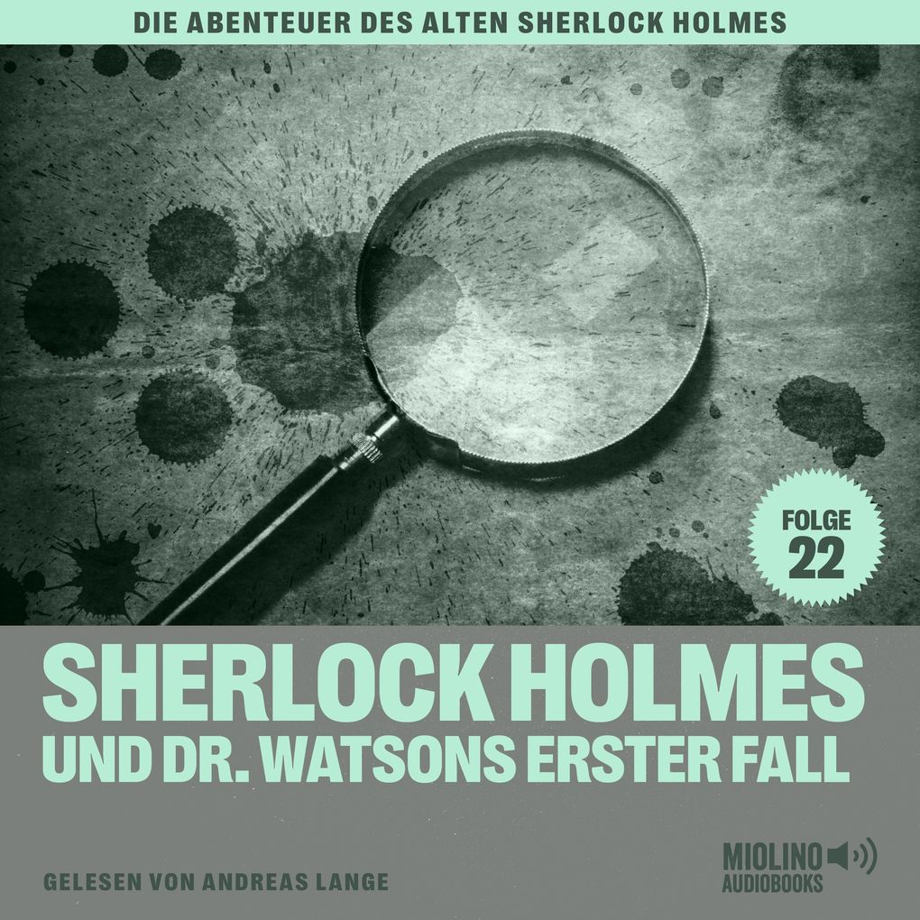 Sherlock Holmes und Dr. Watsons erster Fall (Die Abenteuer des alten Sherlock Holmes Folge 22)