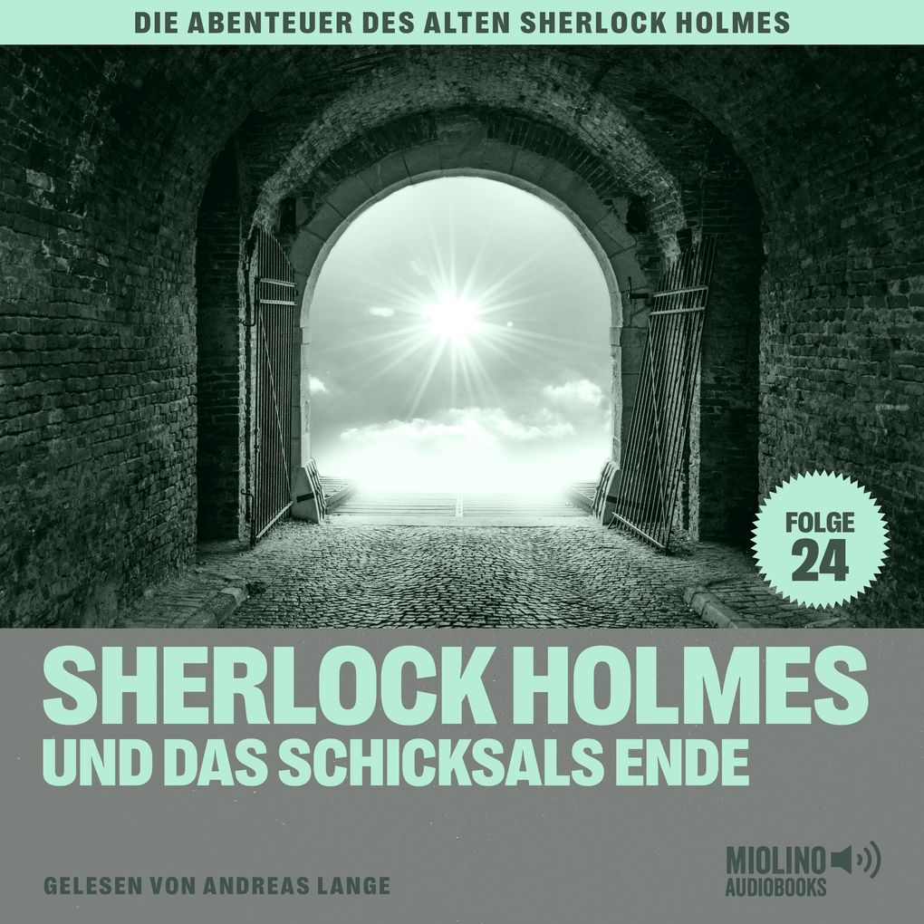 Sherlock Holmes und das Schicksals Ende (Die Abenteuer des alten Sherlock Holmes Folge 24)