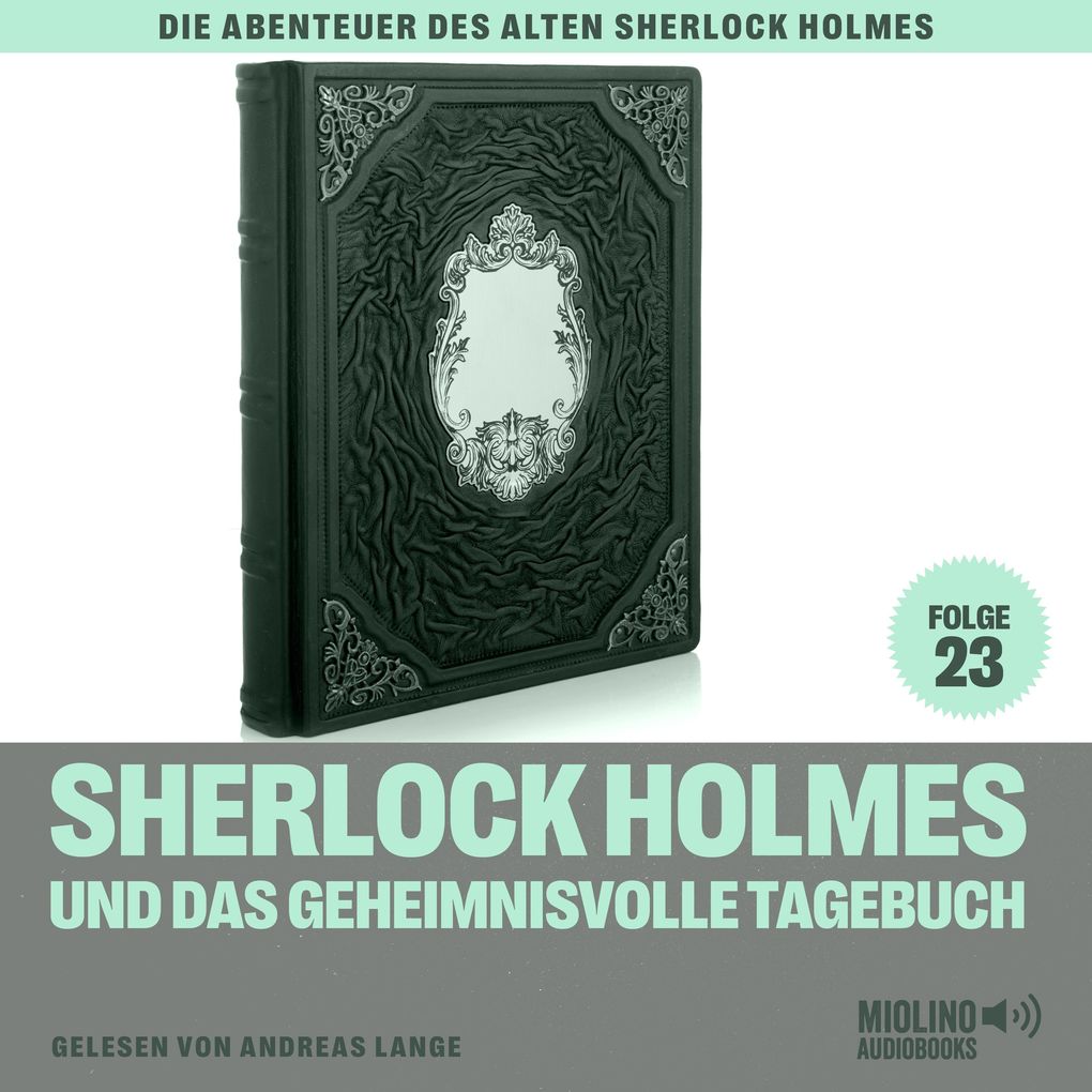 Sherlock Holmes und das geheimnisvolle Tagebuch (Die Abenteuer des alten Sherlock Holmes Folge 23)