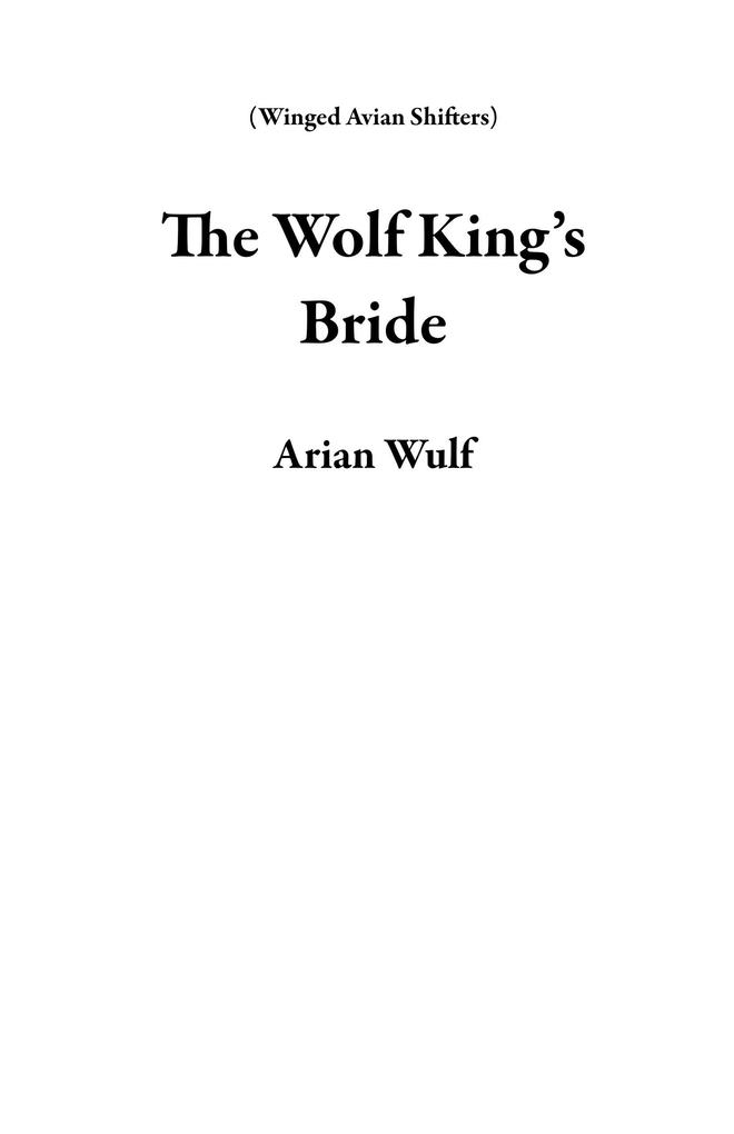 The Wolf King‘s Bride (Winged Avian Shifters)