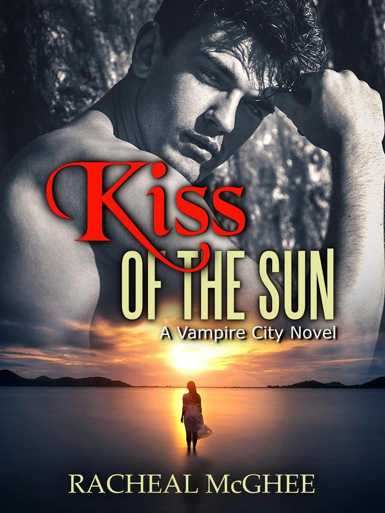 Kiss of the Sun (Vampire City #1)