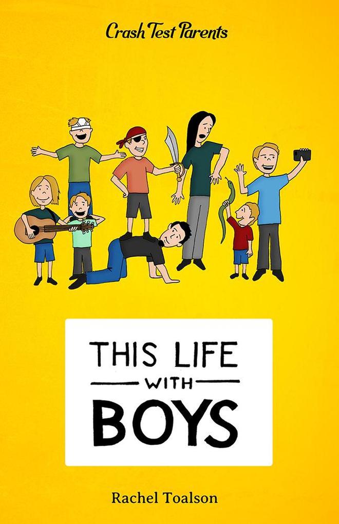 This Life With Boys (Crash Test Parents #3)