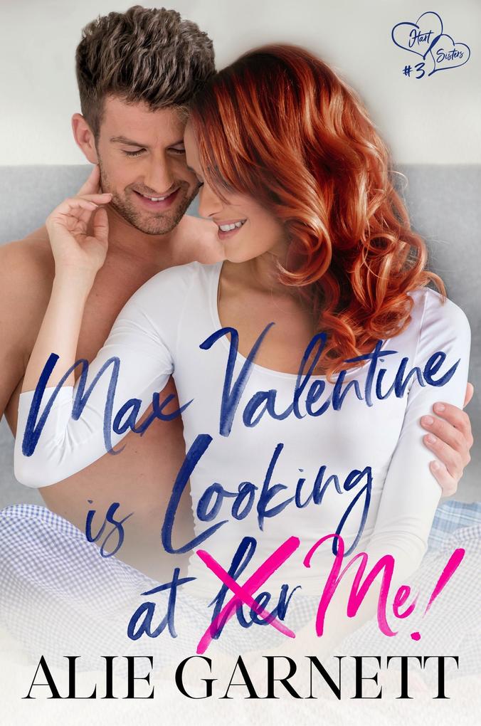 Max Valentine is Looking at Me! (Hart Sisters #3)