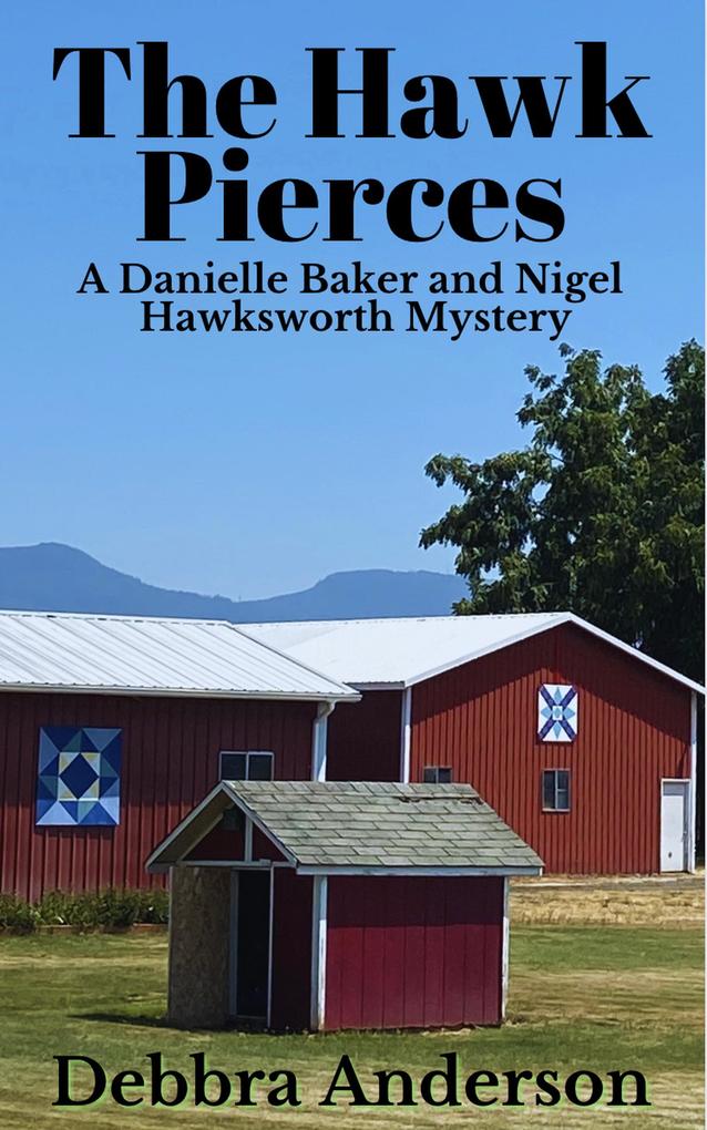The Hawk Pierces (A Danielle Baker and Nigel Hawksworth Series #2)