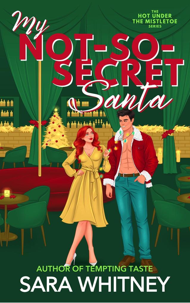 My Not-So-Secret Santa: A Hot Holiday Romance (Hot Under the Mistletoe #3)