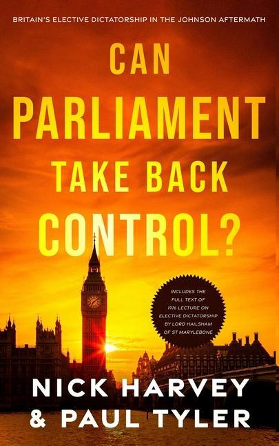 Can Parliament Take Back Control?: Britain‘s elective dictatorship in the Johnson aftermath
