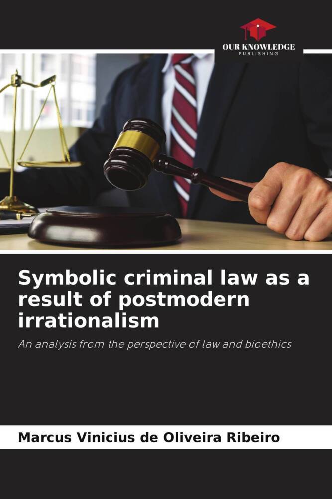 Symbolic criminal law as a result of postmodern irrationalism