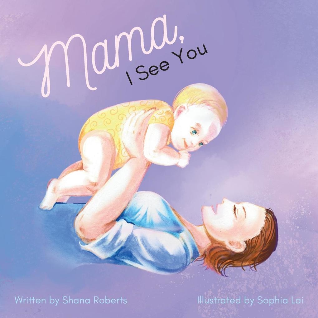 Mama I See You