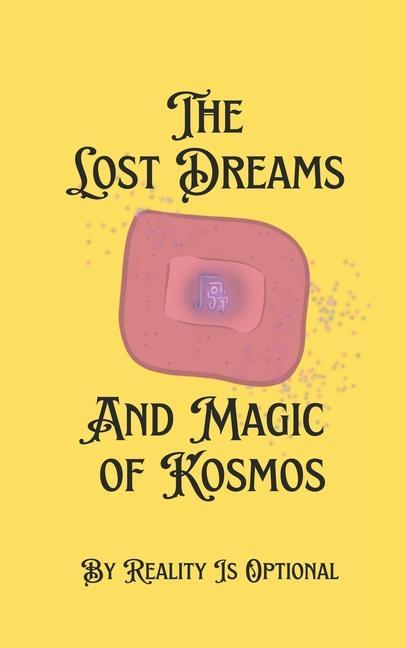 The Lost Dreams and Magic of Kosmos