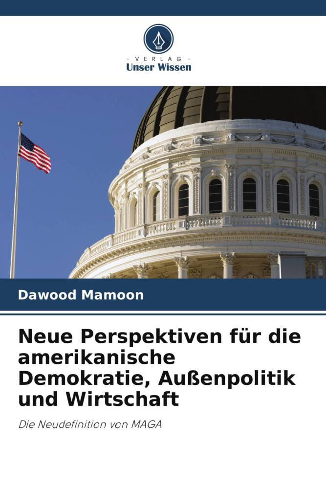 Neue Perspektiven für die amerikanische Demokratie Außenpolitik und Wirtschaft