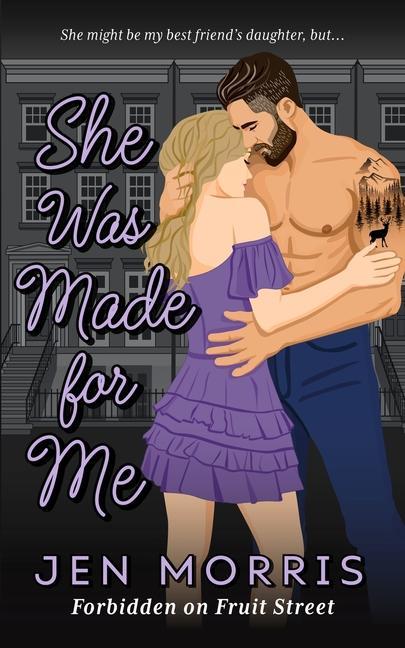 She Was Made for Me: A forbidden age-gap dad‘s best friend romance