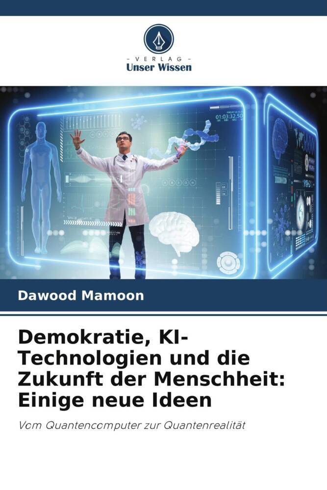 Demokratie KI-Technologien und die Zukunft der Menschheit: Einige neue Ideen