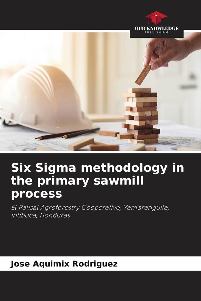 Six Sigma methodology in the primary sawmill process