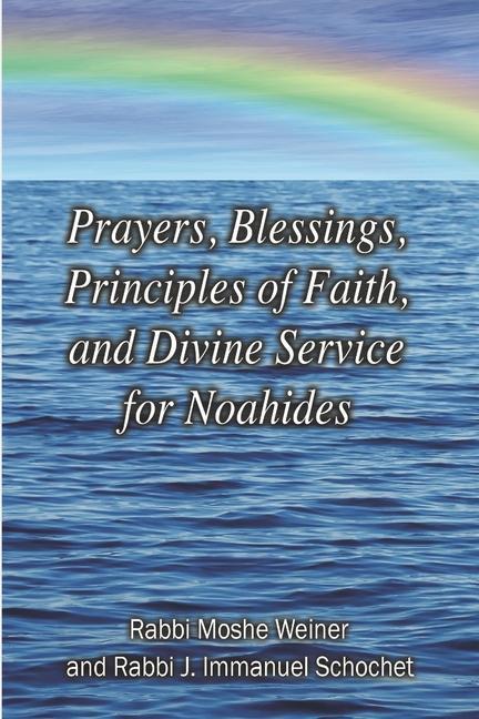 Prayers Blessings Principles of Faith and Divine Service for Noahides (Large Print Edition)