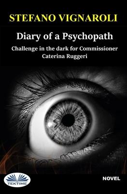 Diary of a Psychopath: Challenge in the Dark for Commissioner Caterina Ruggeri