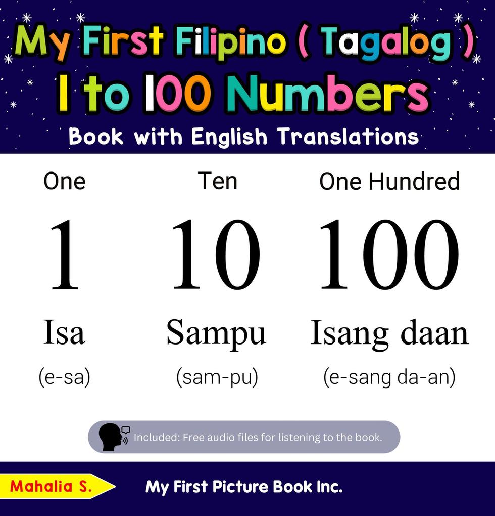 My First Filipino (Tagalog) 1 to 100 Numbers Book with English Translations (Teach & Learn Basic Filipino (Tagalog) words for Children #20)