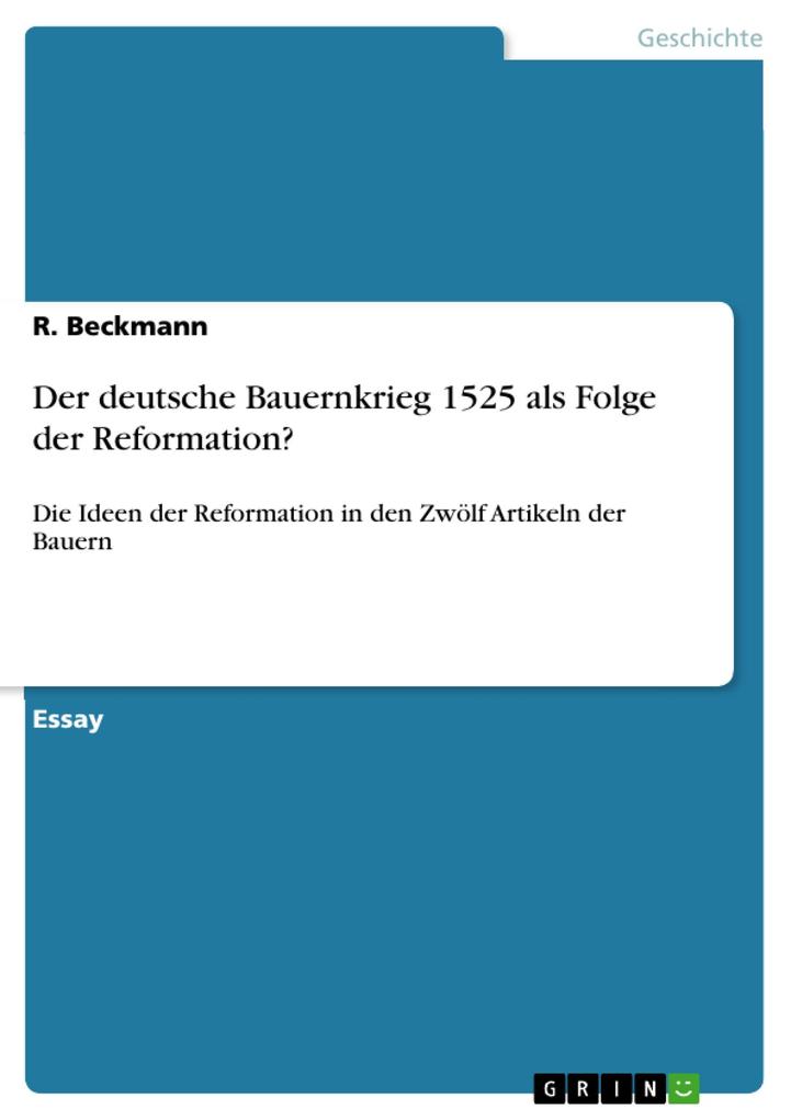 Der deutsche Bauernkrieg 1525 als Folge der Reformation?