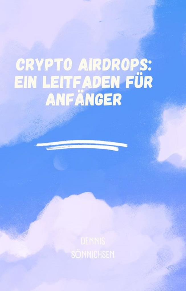 Crypto Airdrops: Ein Leitfaden für Anfänger