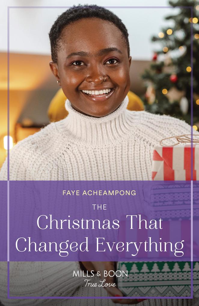 The Christmas That Changed Everything (Mills & Boon True Love)