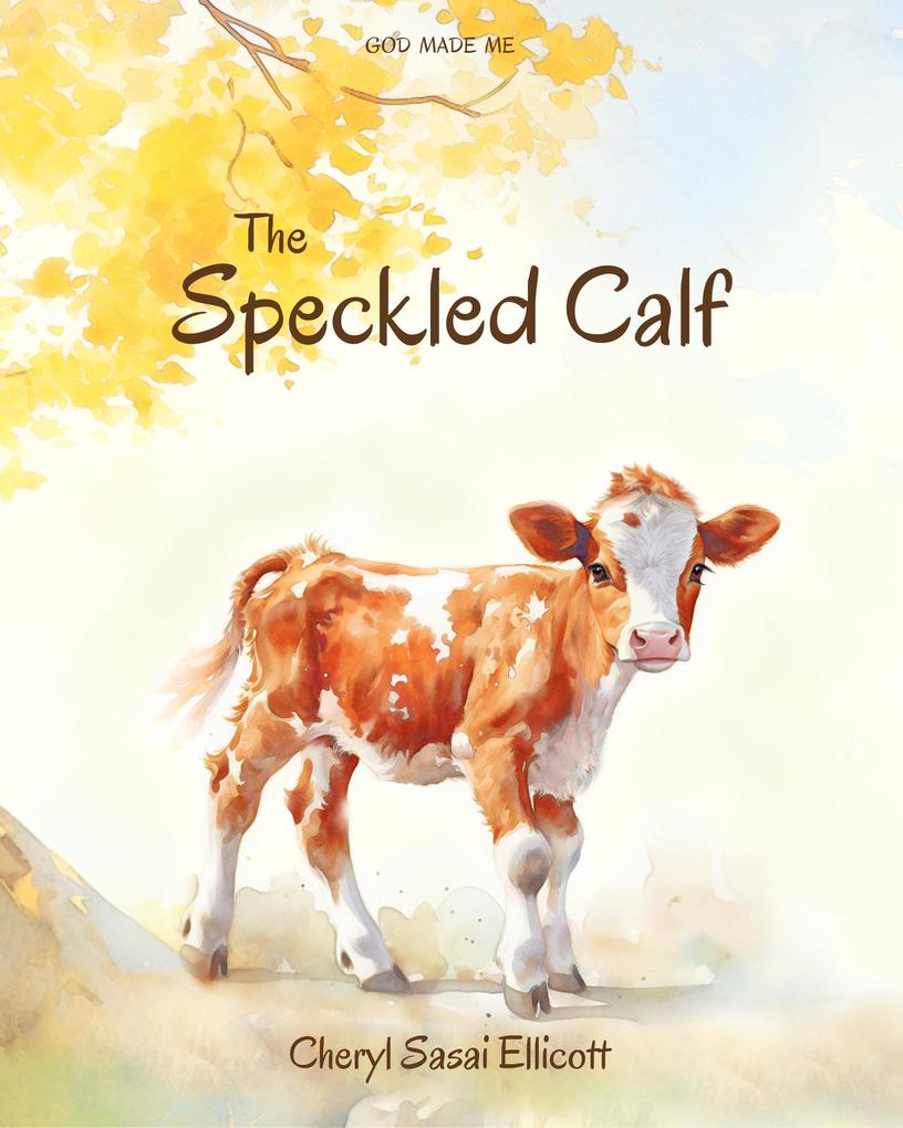 The Speckled Calf (God Made Me #1)