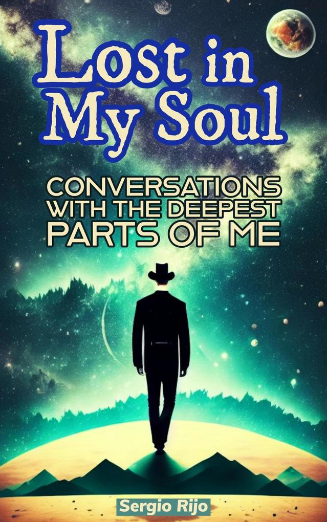 Lost in My Soul: Conversations With the Deepest Parts of Me