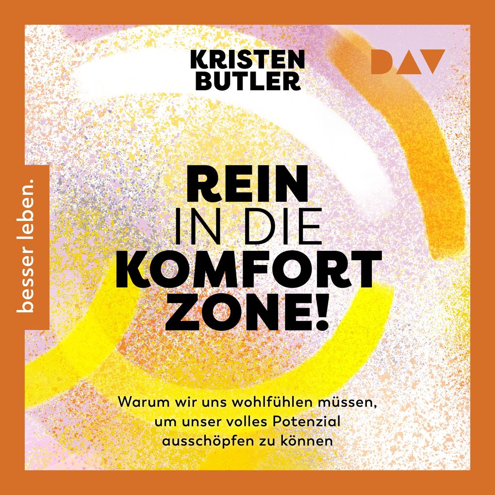 Rein in die Komfortzone. Warum wir uns wohlfühlen müssen um unser volles Potenzial ausschöpfen zu können