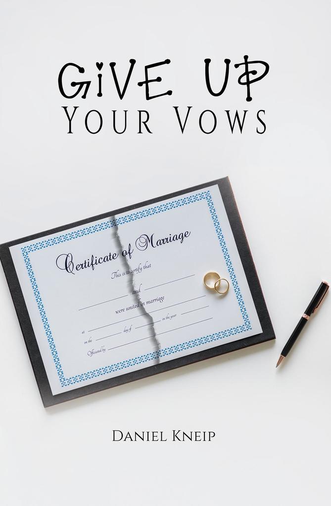 Give Up Your Vows