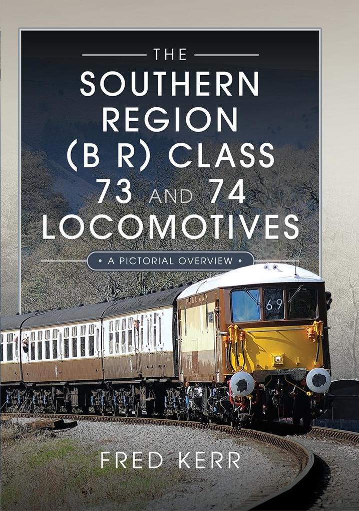Southern Region (B R) Class 73 and 74 Locomotives