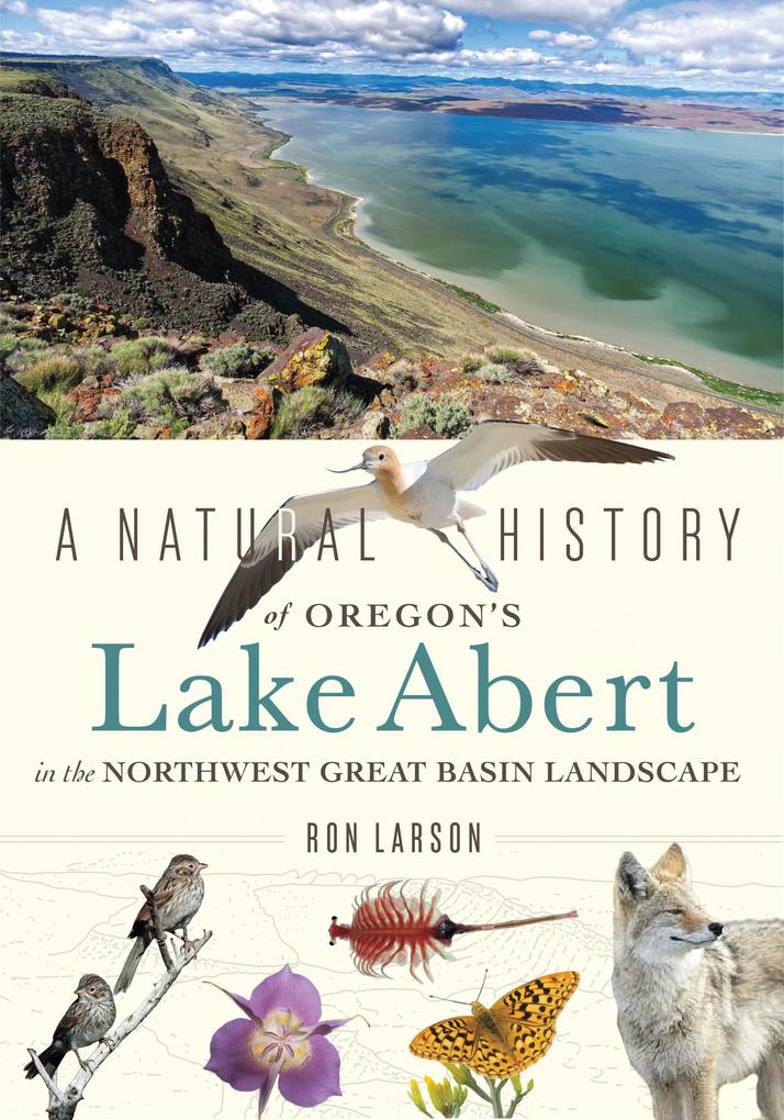 Natural History of Oregon‘s Lake Abert in the Northwest Great Basin Landscape
