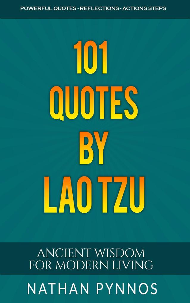 101 Quotes By Lao Tzu: Ancient Wisdom For Modern Living (Build a Better Life Series #4)