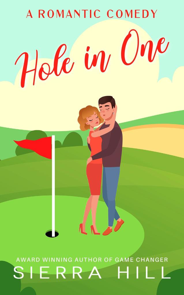 Hole in One (A Romantic Comedy)