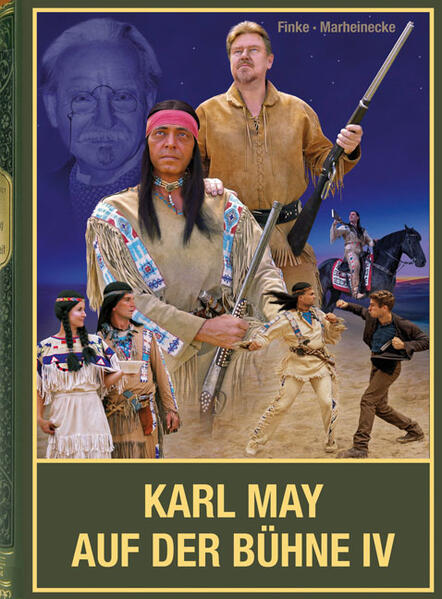 Karl May auf der Bühne - Band IV