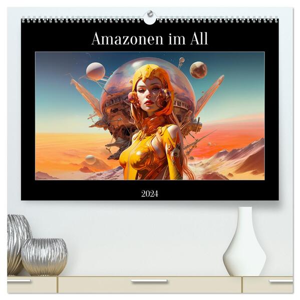 Amazonen im All (hochwertiger Premium Wandkalender 2024 DIN A2 quer) Kunstdruck in Hochglanz