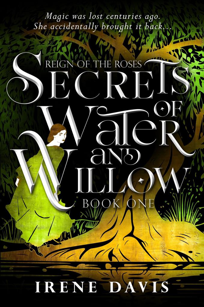 Secrets of Water and Willow (Reign of the Roses #1)