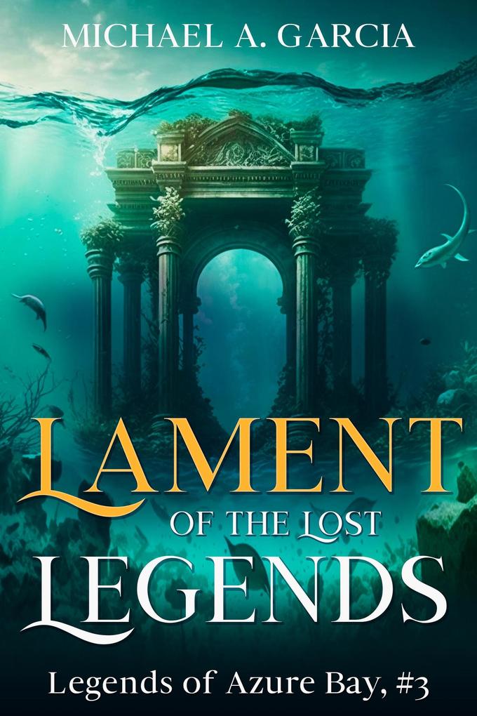 Lament of the Lost Legends (Legends of Azure Bay #3)