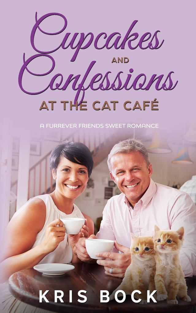 Cupcakes and Confessions at the Cat Café (A Furrever Friends Sweet Romance #6)