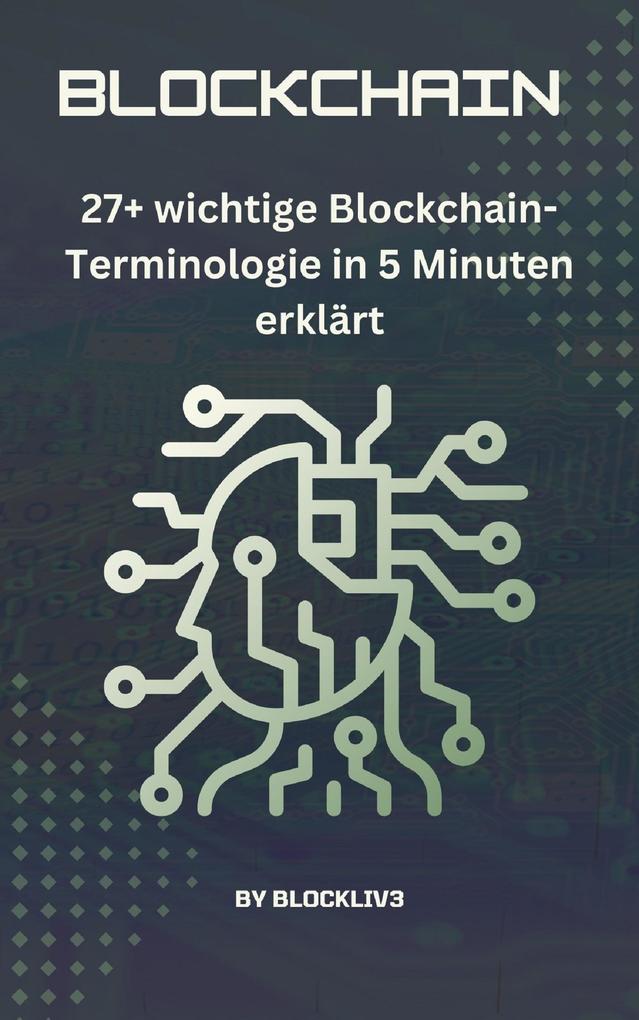 27+ wichtige Blockchain-Terminologie in 5 Minuten erklärt