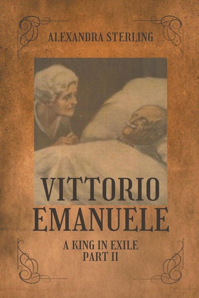 Vittorio Emanuele a King in Exile Part II