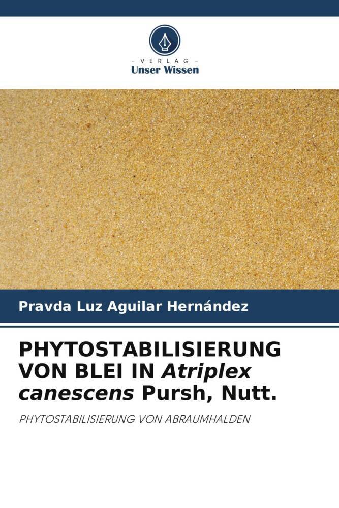 PHYTOSTABILISIERUNG VON BLEI IN Atriplex canescens Pursh Nutt.