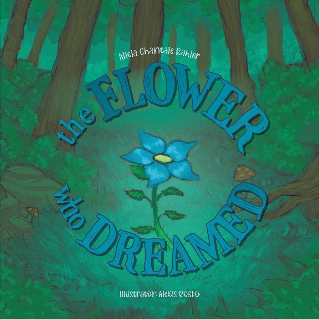 The Flower Who Dreamed
