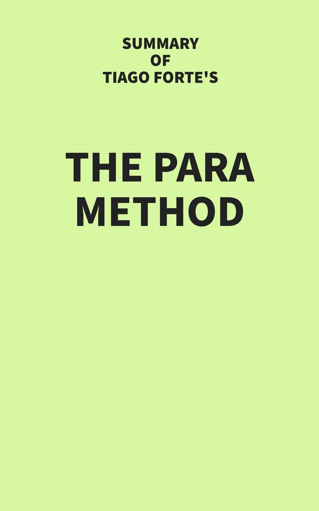 Summary of Tiago Forte‘s The PARA Method