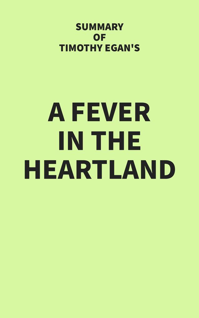 Summary of Timothy Egan‘s A Fever in the Heartland