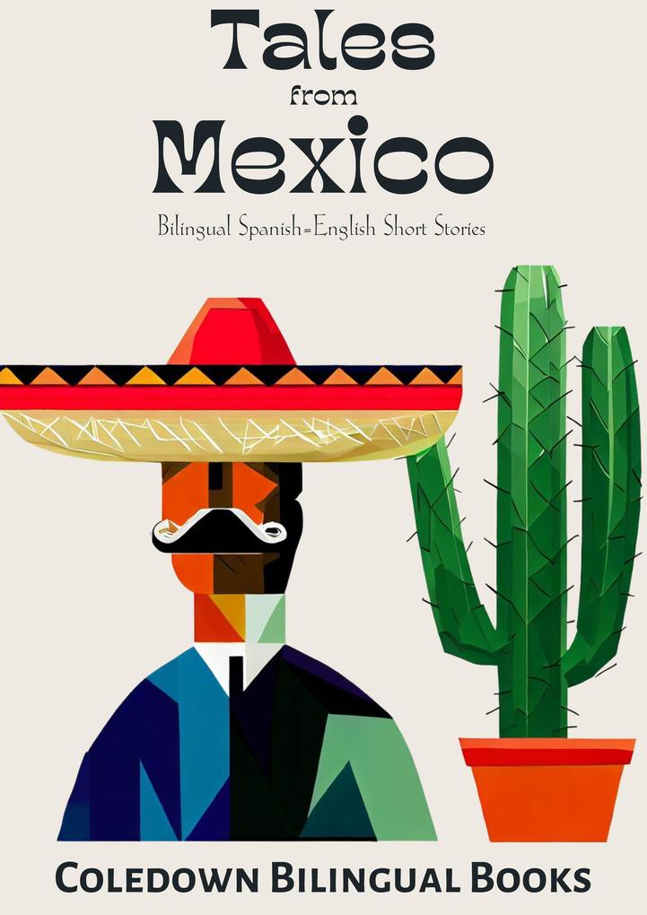 Tales from Mexico: Bilingual Spanish-English Short Stories