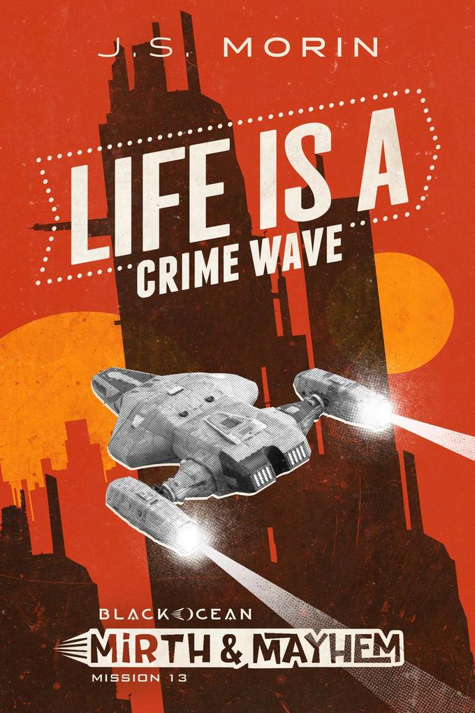 Life is a Crime Wave (Black Ocean: Mirth & Mayhem #13)